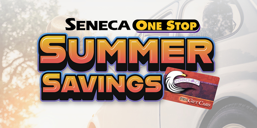 Seneca One Stop Summer Savings at Seneca Casinos